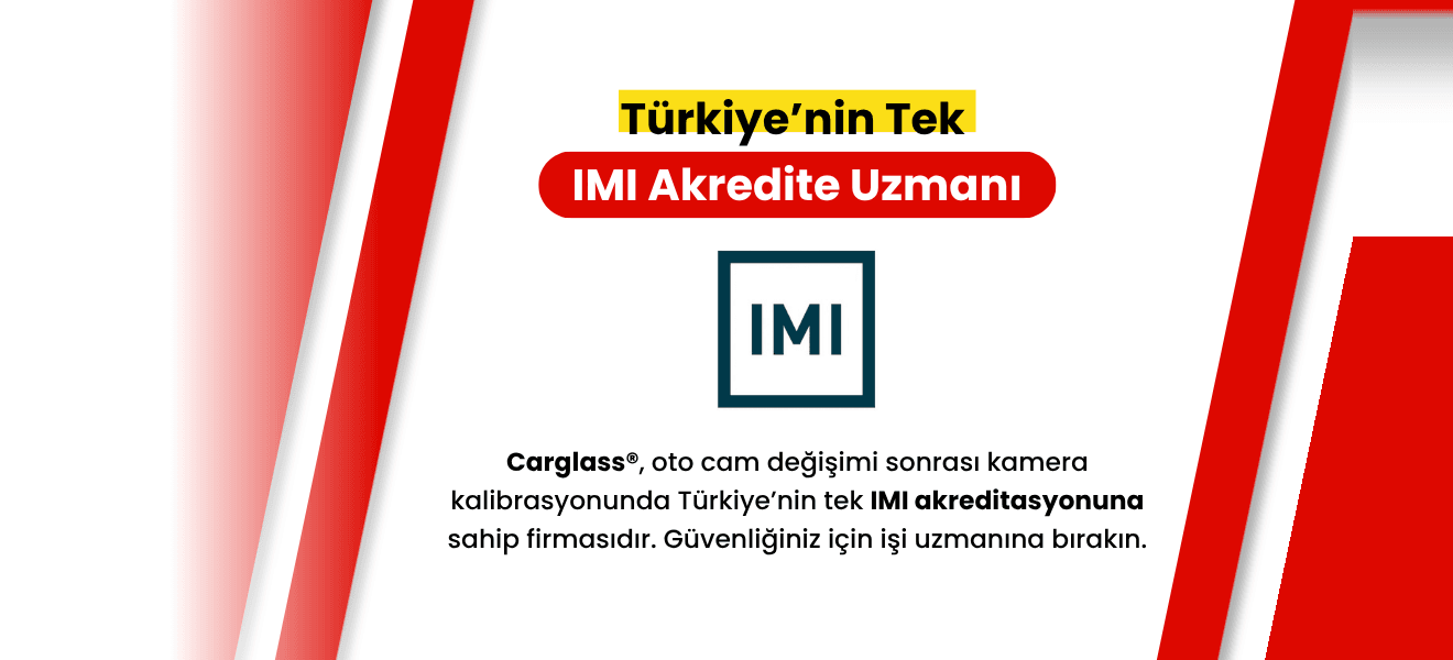 Türkiye'nin Tek IMI Akredite Uzmanı - Carglass®